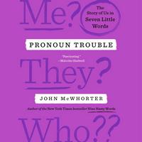 Cover of Pronoun Trouble by John McWhorter
