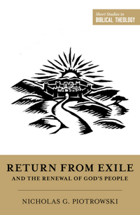 Cover of Return from Exile and the Renewal of God's People by Nicholas G. Piotrowski