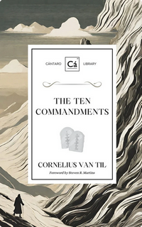 Cover of The Ten Commandments by Cornelius Van Til 