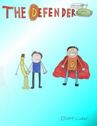 Cover of The Defender by Elliott Linker