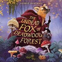 Cover of The Undead Fox of Deadwood Forest by Marisa Calin