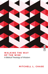 Cover of Walking the Way of the Wise by Mitchell L. Chase