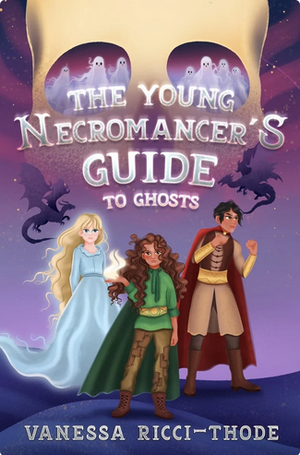 Cover of The Young Necromancer's Guide to Ghosts by Vanessa Ricci-Thode