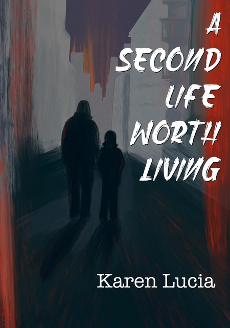 Cover of A Second Life Worth Living by Karen Lucia