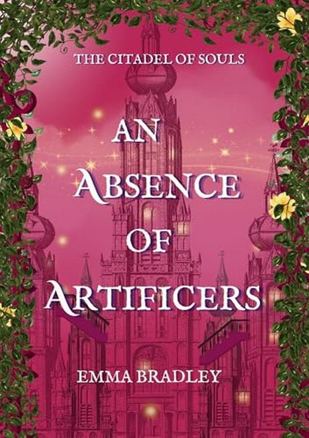 Cover of An Absence of Artificers by Emma Bradley