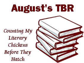 August's TBR: Counting My Literary Chickens Before They Hatch next to a drawing of a stack of books