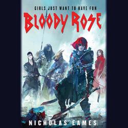 Cover of Bloody Rose by Nicholas Eames