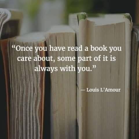 Superimposed on a picture of the pages of 3 books is the text 'Once you’ve read a book you care about, some part of it is always with you. Louis L'amour'