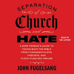 Cover of Separation of Church and Hate by John Fugelsang