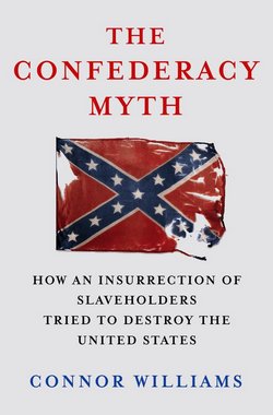 Cover of The Confederacy Myth by Connor Williams