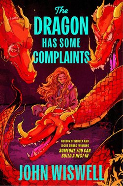 Cover of The Dragon Has Some Complaints by John Wiswell