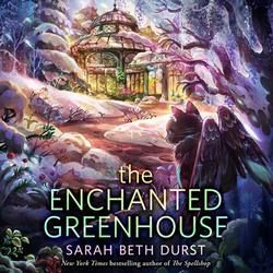Cover of The Enchanted Greenhouse by Sarah Beth Durst