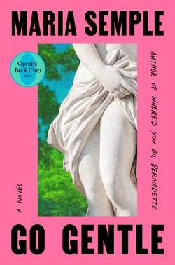 Cover of Go Gentle by Maria Semple
