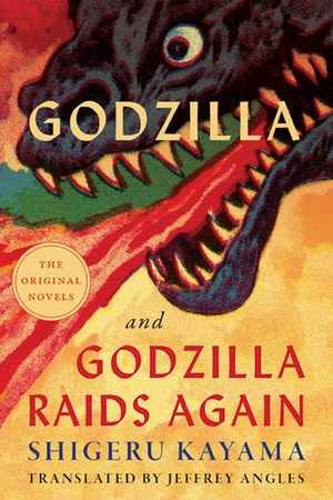 Cover of Godzilla and Godzilla Raids Again by Shigeru Kayama, Jeffrey Angles