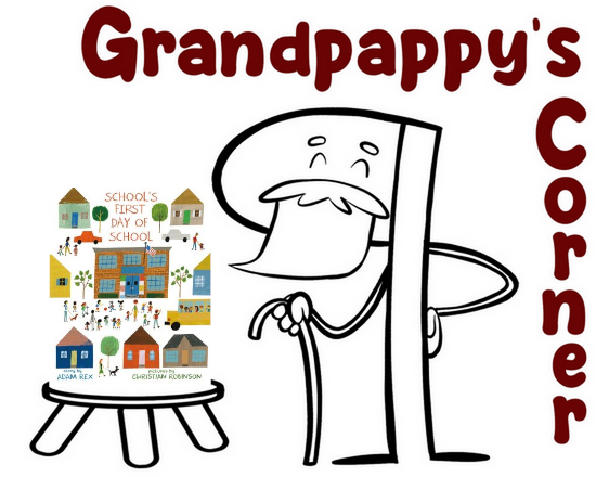 Grandpappy's Corner Logo with the Cover of School's First Day of School by Adam Rex, Christian Robinson