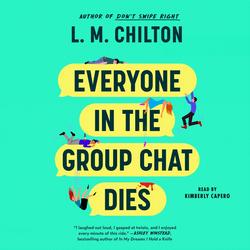 Cover of Everyone in the Group Chat Dies by L.M. Chilton