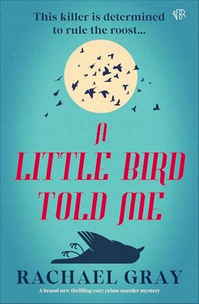 A Little Bird Told Me by Rachael Grayl Cover