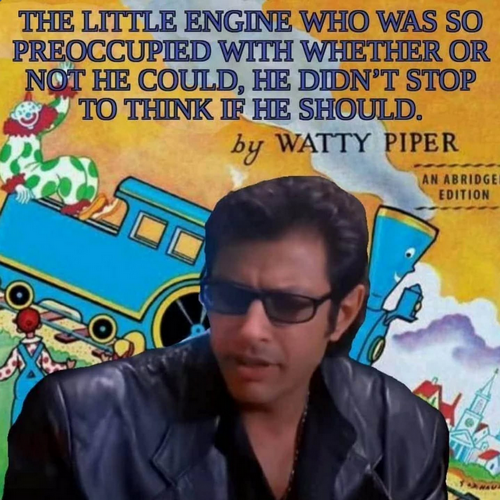 The Little Engine Who Was So Preoccupied with Whether or Not He Could, He Didn't Stop to Think if He Should by Watty Piper