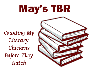 May's TBR: Counting My Literary Chickens Before They Hatch next to a drawing of a stack of books