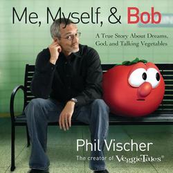 Cover of Me, Myself, and Bob by Phil Vischer