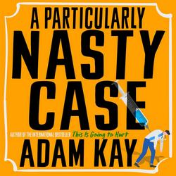Cover of A Particularly Nasty Case by Adam Kay