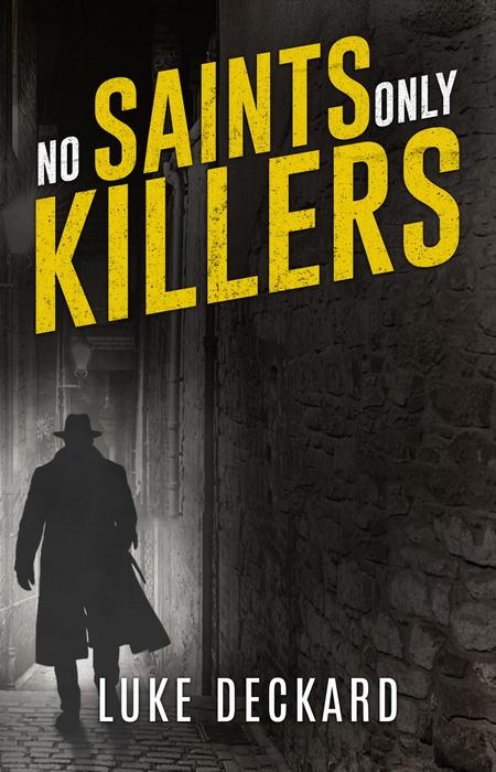 Cover to No Saints Only Killers by Luke Deckard