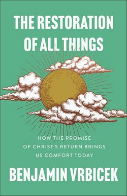 Cover of The Restoration of All Things by Benjamin Vrbicek