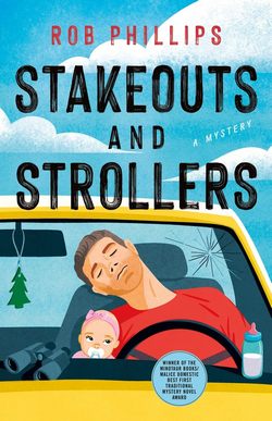 Cover of Stakeouts and Strollers by Rob Phillips