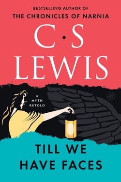 Cover of Till We Have Faces by C.S. Lewis