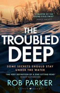 The Troubled Deep by Robert Parker