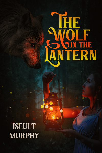 cover for The Wolf in the Lantern by Iseult Murphy