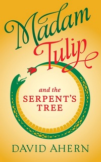 Madam Tulip and the Serpent's Tree