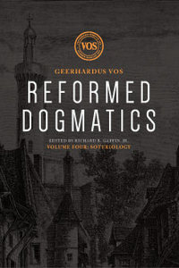 Reformed Dogmatics, Volume 5:Ecclesiology, the Means of Grace, Eschatology