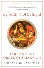 By Faith, Not By Sight: Paul and the Order of Salvation