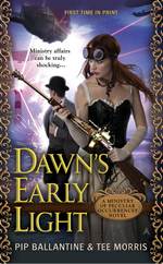 Dawn's Early Light (Ministry of Peculiar Occurrences, #3)