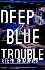 Deep Blue Trouble