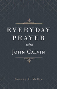 Everyday Prayer with John Calvin