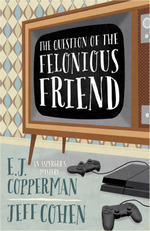 The Question of the Felonious Friend