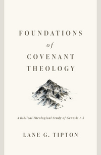 Foundations of Covenant Theology