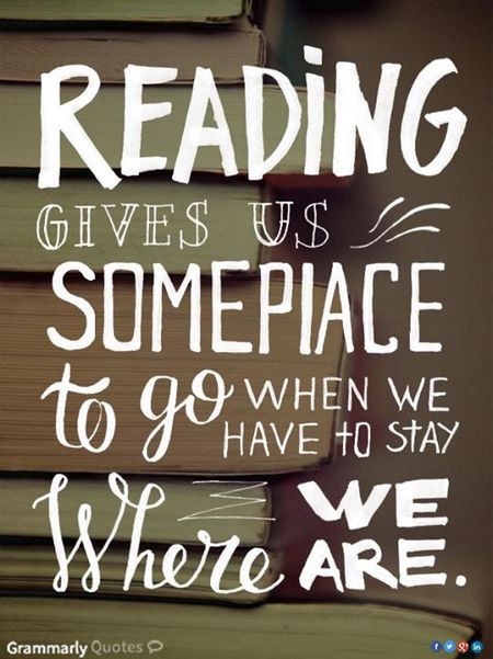 Reading gives us someplace to go when we have to stay where we are.