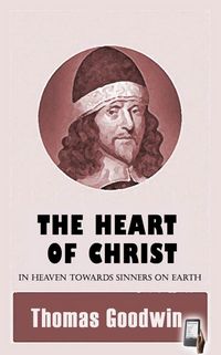 The Heart of Christ in Heaven Towards Sinners on Earth
