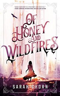 Of Honey and Wildfires