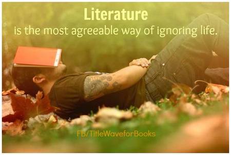 Image of a man laying on a lawn with a book open over his face, with the words 'Literature is the most agreeable way of ignoring life.' over him