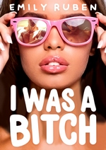 I Was a Bitch