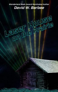 Laser House on the Prairie