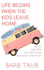 Life Begins When The Kids Leave Home And The Dog Dies