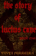 The Story of Lucius Cane