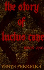 The Story of Lucius Cane