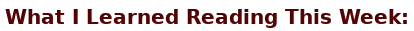 Things I learned from reading this week
