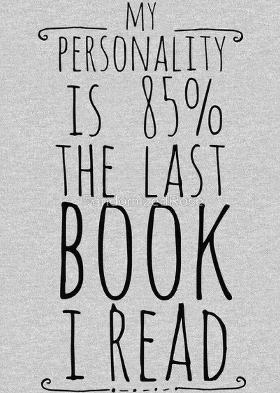 My personality is 85% the last book I read